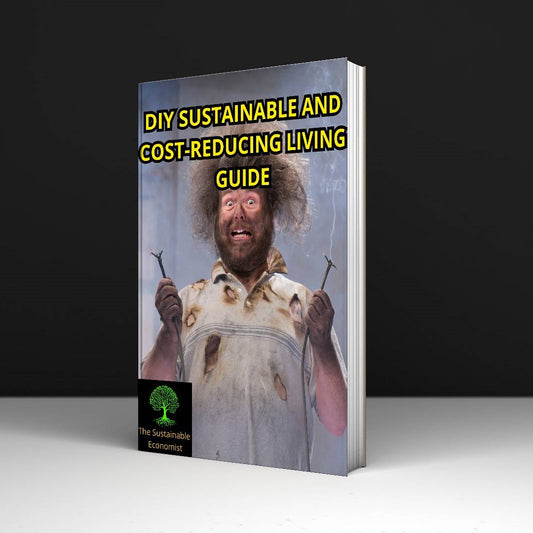 Do-It-Yourself Sustainable and Cost-Reducing Living Guide