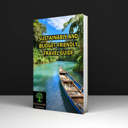Sustainable and Budget-Friendly Travel Guide