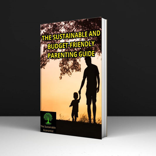The Sustainable and Budget-Friendly Parenting Guide